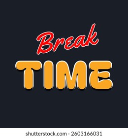 Vector text illustration for Break Time.