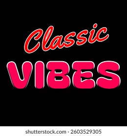 Vector text illustration for Classic Vibes.