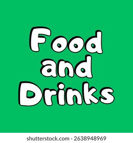 Vector text illustration for Food And Drinks.