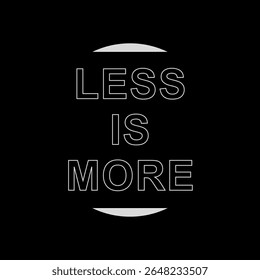 Vector text illustration for Less Is More.
