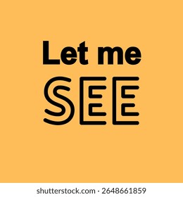 Ilustração em texto vetorial para Let Me See.