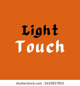 Vector text illustration for Light Touch.