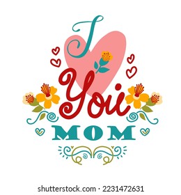 vector text illustration i love you mom suitable for mother's day theme,greeting card for mom, mother's day celebration