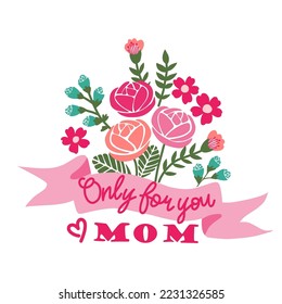 vector text illustration only for you mom suitable for mother's day celebration theme, template,sticker,background