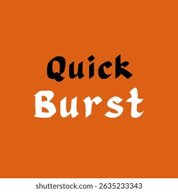 Vector text illustration for Quick Burst.