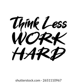 Ilustração em texto vetorial para Think Less Work Hard.