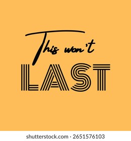 A ilustração de texto vetorial para This Will Not Last.
