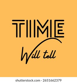 Ilustração de texto vetorial para Time Will Tell.