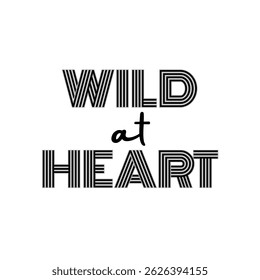 Vector text illustration for Wild At Heart.