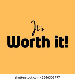 Vector text illustration for It Is Worth It.