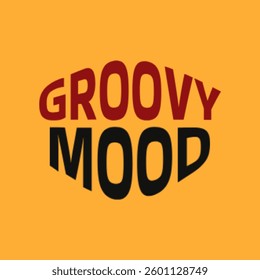 Vector text illustrations for Groovy Mood.
