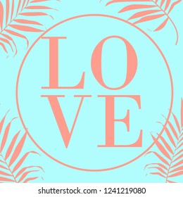 Vector text Love Design illustration with palm leaves