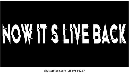 vector text NOW ITS LIVE BACK, game advertising poster design, bold concept, black background.