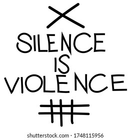 Vector text "Silence is violence" on white background. . Stock vector illustration against violence and racism.