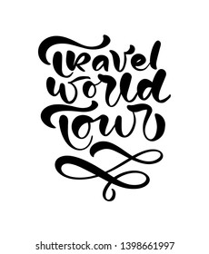 Vector text Travel world tour hand drawn phrase. Ink handwritten illustration. Modern dry brush calligraphy illustration