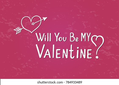 Vector text Will you be my valentine? Valentines day greeting card with handwritten text. Romantic postcard. Design for Valentine's Day. Hand drawn card for 14 february. Vector illustration EPS 10.