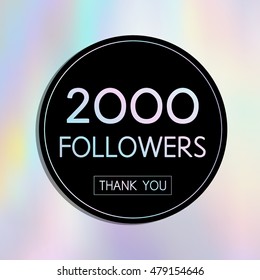 Vector Thank You 2000 followers card.Template for social networks, blogs. Holographic background