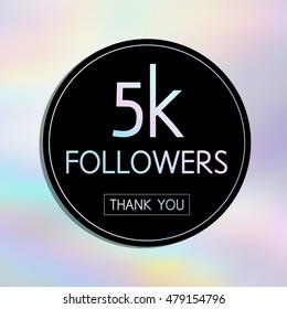 Vector Thank You 5 k followers card.Template for social networks, blogs. Holographic background
