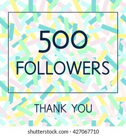 Vector Thank You 500 followers card.Template for social networks, blogs. Background with colorful paper confetti