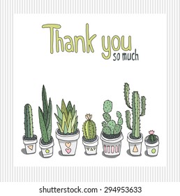 Vector "Thank you" card design with hand drawn cactus in pot. Succulents and plants in a row. Cute and funny.