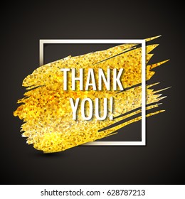 Vector thank you card with white frame and stroke of golden glitter paint on black background.