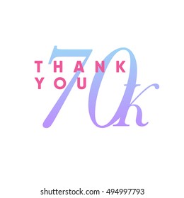 Vector thank you design template for network friends and followers. image for Social Networks. Web user celebrates large no of subscribers or followers. 70k followers.