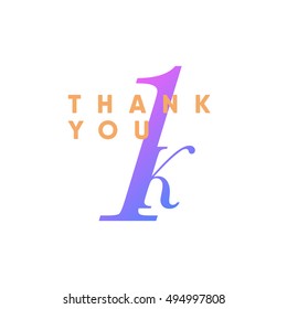 Vector thank you design template for network friends and followers. image for Social Networks. Web user celebrates large no of subscribers or followers. 1k followers.