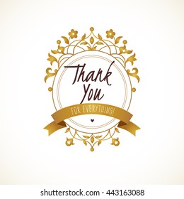 Vector Thank You message with golden ornate element for design. Place for company name, slogan, monogram. Floral ornament for logo template, boutique brand, business sign, coat of arms, blazon.