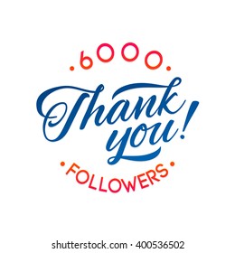 Vector thanks design template for network friends and followers. Thank you 6000 followers card.  Image for Social Networks. Web user celebrates large number of subscribers or followers.