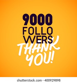 Vector thanks design template for network friends and followers. Thank you 9000 followers card. Image for Social Networks. Web user celebrates a large number of subscribers or followers.