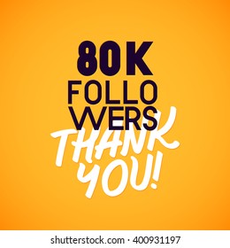 Vector thanks design template for network friends and followers. Thank you 80 K followers card. Image for Social Networks. Web user celebrates a large number of subscribers or followers.