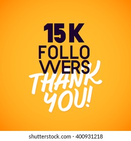Vector thanks design template for network friends and followers. Thank you 15 K followers card. Image for Social Networks. Web user celebrates a large number of subscribers or followers.