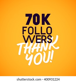 Vector thanks design template for network friends and followers. Thank you 70 K  followers card. Image for Social Networks. Web user celebrates a large number of subscribers or followers.