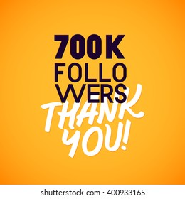 Vector thanks design template for network friends and followers. Thank you 700 K followers card. Image for Social Networks. Web user celebrates a large number of subscribers or followers.