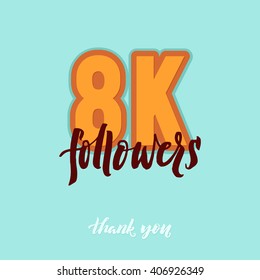 Vector thanks design template for network friends and followers. Thank you 8K followers card. Image for Social Networks. Web user celebrates large number of subscribers or followers. 8000 followers.