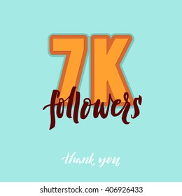 Vector thanks design template for network friends and followers. Thank you 7K followers card. Image for Social Networks. Web user celebrates large number of subscribers or followers. 7000 followers.