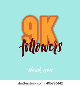 Vector thanks design template for network friends and followers. Thank you 9K followers card. Image for Social Networks. Web user celebrates large number of subscribers or followers. 9000 followers.