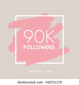 Vector thanks design template for network friends and followers. Thank you 90 K followers card. Image for Social Networks. Web user celebrates large number of subscribers or followers. 