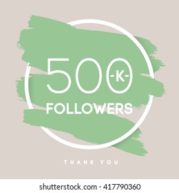 Vector thanks design template for network friends and followers. Thank you 500 K followers card. Image for Social Networks. Web user celebrates large number of subscribers or followers. 