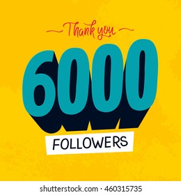 Vector thanks design template for network friends and followers. Thank you 6000 followers card. Image for Social Networks. Web user celebrates a large number of subscribers or followers.