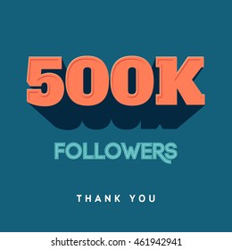 Vector thanks design template for network friends and followers. Thank you 500 K followers card. Image for Social Networks. Web user celebrates a large number of subscribers or followers