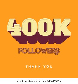 Vector thanks design template for network friends and followers. Thank you 400 K followers card. Image for Social Networks. Web user celebrates a large number of subscribers or followers