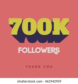 Vector thanks design template for network friends and followers. Thank you 700 K followers card. Image for Social Networks. Web user celebrates a large number of subscribers or followers.