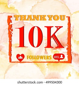 Vector thanks design template for network friends and followers with watercolor background. Thank you 10 K followers card. Image for Social Networks. 