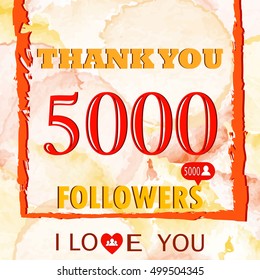 Vector thanks , I love you design template for network friends and followers with watercolor background. Thank you 5000 followers card. Image for Social Networks. 