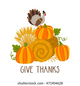 Vector Thanksgiving background with pumpkins, hay bale, wheat sheaf, turkey and text "Give thanks". Bright autumn invitation template. Harvest festival card.