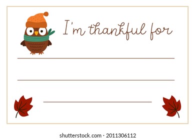 Vector Thanksgiving card. Im thankful for horizontal letter template with cute turkey, owl, hedgehog. Autumn holiday frame designs for kids.

