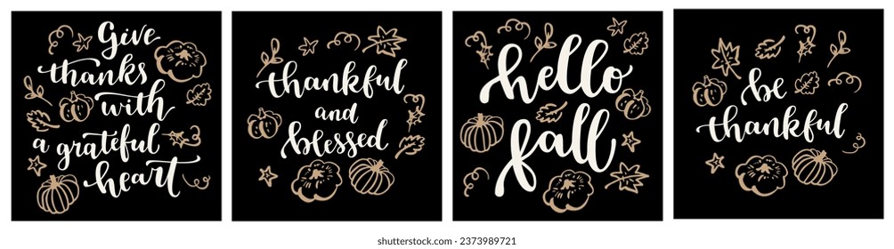 Vector Thanksgiving cards: Hello Fall. Thankful and Blessed. Be Thankful. Give Thanks with A Grateful Heart. Set of Autumn and Thanksgiving modern calligraphic hand drawn quote vintage greeting cards