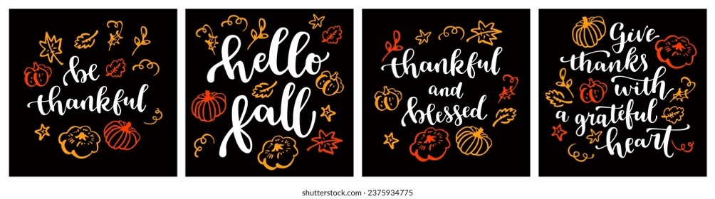 Vector Thanksgiving cards: Hello Fall. Thankful and Blessed. Be Thankful. Give Thanks with A Grateful Heart. Set of Autumn and Thanksgiving modern calligraphic hand drawn quote vintage greeting cards