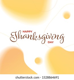 Vector thanksgiving day banner square template illustration. Text isolated on liquid shape yellow and white background. Design for colorful season holiday poster, greeting card, shirt print.